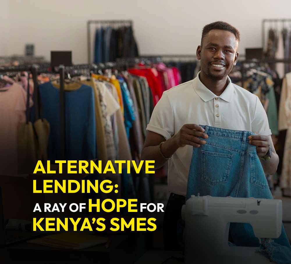 Alternative Lending: A ray of hope for Kenya’s SMEs